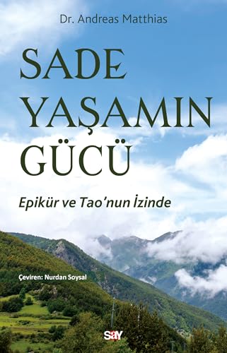 Sade Yaşamın Gücü: Epikür ve Tao’nun İzinde von Say Yayınları