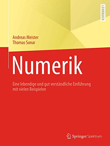 Numerik: Eine lebendige und gut verständliche Einführung mit vielen Beispielen von Springer Spektrum