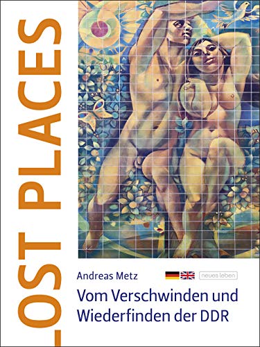 Ost Places: Vom Verschwinden und Wiederfinden der DDR von Neues Leben, Verlag