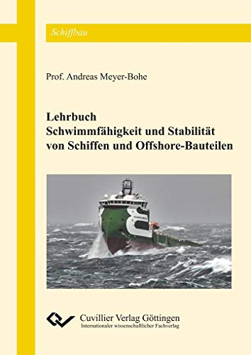 Schwimmfähigkeit und Stabilität von Schiffen und Offshore-Bauteilen von Cuvillier Verlag