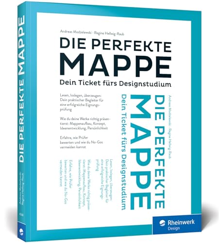 Die perfekte Mappe: Dein Ticket fürs Designstudium. Der Studiumswegweiser und die optimale Mappenvorbereitung für den Fachbereich Design.