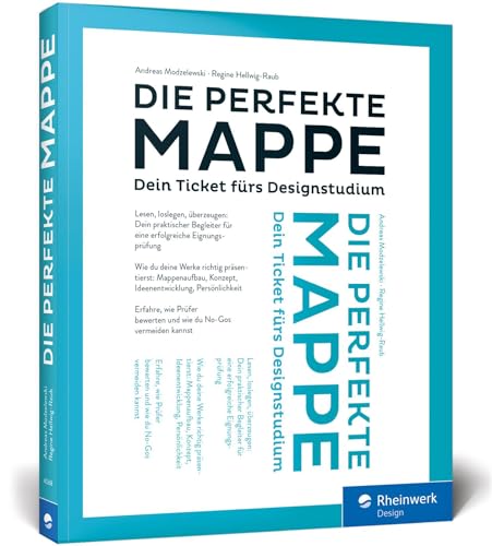 Die perfekte Mappe: Dein Ticket fürs Designstudium. Der Studiumswegweiser und die optimale Mappenvorbereitung für den Fachbereich Design. Die perfekte Mappe: Dein Ticket fürs Designstudium. Der Studiumswegweiser und die optimale Mappenvorbereitung für den Fachbereich Design.