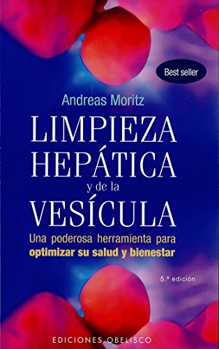 Limpieza Hepatica y de la Vesicula: Una Poderosa Herramienta de Autoayuda Para Aumentar su Salud y Bienestar = The Amazing Liver & Gallblader Flush (SALUD Y VIDA NATURAL)