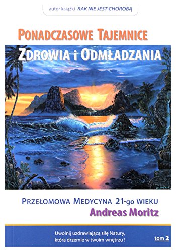 Ponadczasowe tajemnice zdrowia i odmładzania T.2 [KSĄŻKA]