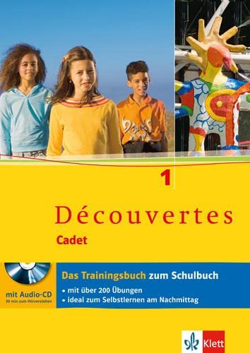 Découvertes Cadet 1: Das Trainingsbuch mit Audio-CD 1. Lernjahr