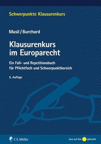 Klausurenkurs im Europarecht: Ein Fall- und Repetitionsbuch für Pflichtfach und Schwerpunktbereich (Schwerpunkte Klausurenkurs) von C.F. Müller