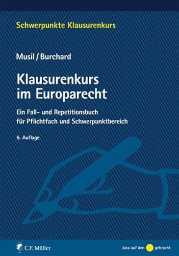 Klausurenkurs im Europarecht: Ein Fall- und Repetitionsbuch für Pflichtfach und Schwerpunktbereich (Schwerpunkte Klausurenkurs)