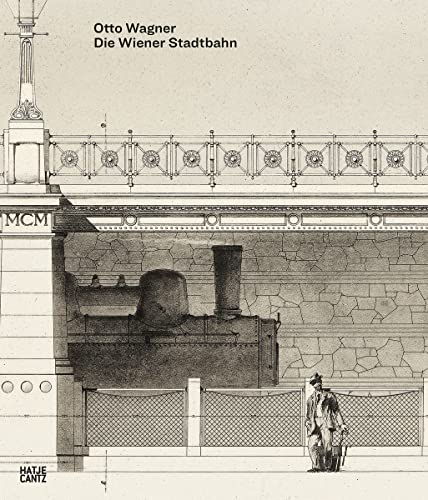 Otto Wagner: Die Wiener Stadtbahn (Kulturgeschichte)
