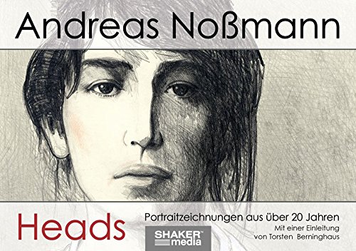 Heads: Portraitzeichnungen aus über 20 Jahren 1986-2008 von Shaker Media