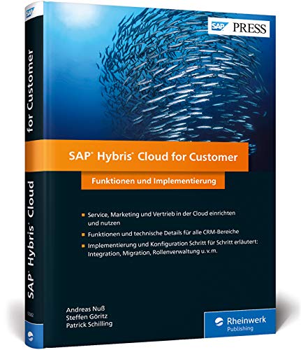 SAP Hybris Cloud for Customer: C4C für Vertrieb, Marketing und Service konfigurieren und einsetzen (SAP PRESS) von SAP PRESS