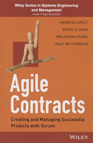 Agile Contracts: Creating and Managing Successful Projects with Scrum (Wiley Series in Systems Engineering and Management) von Wiley