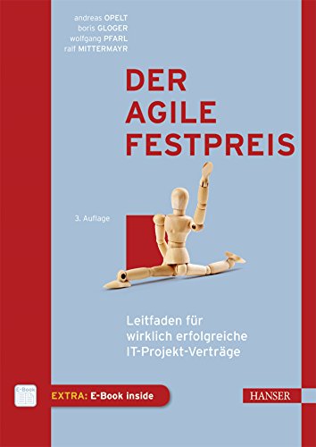 Der agile Festpreis: Leitfaden für wirklich erfolgreiche IT-Projekt-Verträge von Hanser Fachbuchverlag