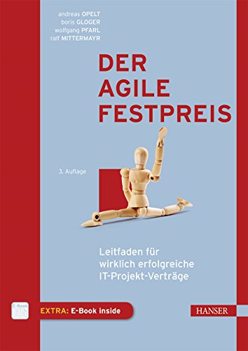 Der agile Festpreis: Leitfaden für wirklich erfolgreiche IT-Projekt-Verträge