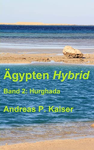 Hurghada: Der persönliche Reiseführer. (Ägypten Hybrid, Band 2) von CREATESPACE