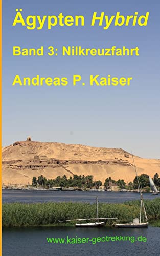 Nilkreuzfahrt: Der persönliche Reiseführer. (Ägypten Hybrid, Band 3) von CREATESPACE