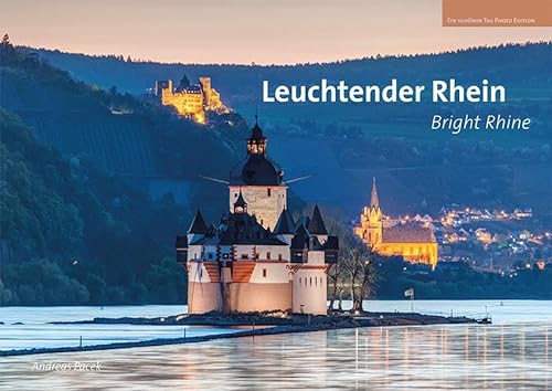 Leuchtender Rhein: Die Wunder des Welterbes. Bright Rhine - The wonders of the world heritage (Bildbände / Qualitativ hochwertige Fotobücher von ideemedia)