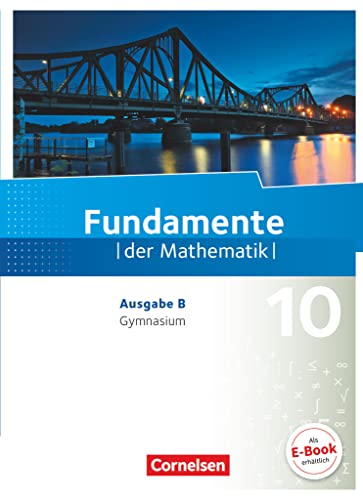 Fundamente der Mathematik - Ausgabe B - ab 2017 - 10. Schuljahr: Schulbuch von Cornelsen Verlag GmbH