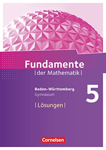 Fundamente der Mathematik - Baden-Württemberg ab 2015 - 5. Schuljahr: Lösungen zum Schulbuch Fundamente der Mathematik - Baden-Württemberg ab 2015 - 5. Schuljahr: Lösungen zum Schulbuch