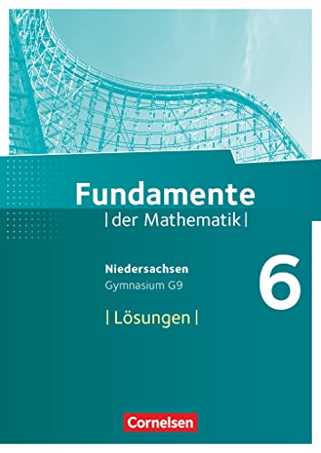 Fundamente der Mathematik - Niedersachsen ab 2015 - 6. Schuljahr: Lösungen zum Schulbuch von Cornelsen Verlag GmbH