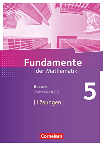 Fundamente der Mathematik - Hessen ab 2017 - 5. Schuljahr: Lösungen zum Schulbuch von Cornelsen Verlag