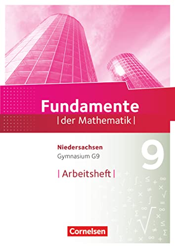 Fundamente der Mathematik - Niedersachsen ab 2015 - 9. Schuljahr: Arbeitsheft mit Lösungen Fundamente der Mathematik - Niedersachsen ab 2015 - 9. Schuljahr: Arbeitsheft mit Lösungen