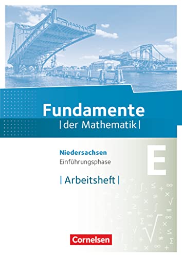 Fundamente der Mathematik - Niedersachsen ab 2015 - Einführungsphase: Arbeitsheft mit Lösungen von Cornelsen Verlag GmbH