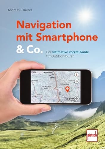 Navigation mit Smartphone & Co.: Der ultimative Pocket-Guide für Outdoor-Touren von Motorbuch Verlag