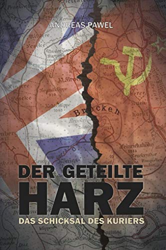 Diamantsaga aus dem Harz / Der geteilte Harz: Das Schicksal des Kuriers (Festung Harz) von Bussert Dr. + Stadeler