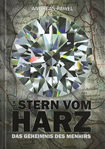 Diamantsaga aus dem Harz / Stern vom Harz: Das Geheimnis des Menhirs (Festung Harz)