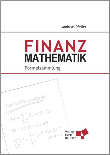 Finanzmathematik - Formelsammlung von Harri Deutsch