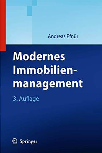 Modernes Immobilienmanagement: Immobilieninvestment, Immobiliennutzung, Immobilienentwicklung und -betrieb von Springer