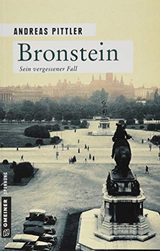 Bronstein: Sein vergessener Fall (Zeitgeschichtliche Kriminalromane im GMEINER-Verlag)