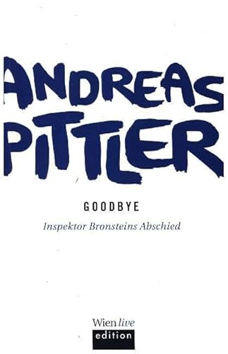 Goodbye: Inspektor Bronsteins Abschied Goodbye: Inspektor Bronsteins Abschied von Echomedia Buchverlag