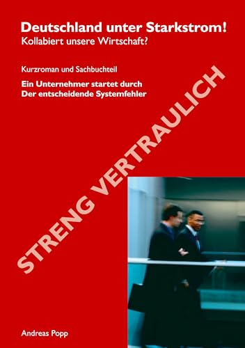 Deutschland unter Starkstrom! Kollabiert unsere Wirtschaft? Deutschland unter Starkstrom! Kollabiert unsere Wirtschaft? von Books on Demand GmbH