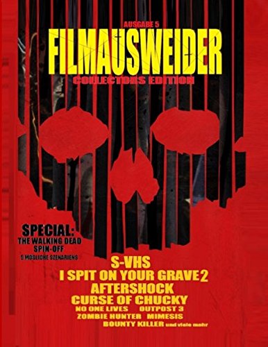 FILMAUSWEIDER - Ausgabe 5 - Collectors Edition - I spit on your Grave 2, Aftershock, Hatchet 3, Curse of Chucky, S-VHS, Outpost 3, No one Lives, ... Killer, Fresh Meat und noch einigen mehr... von Books on Demand