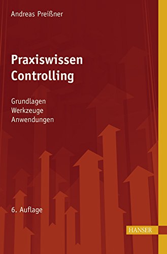Praxiswissen Controlling: Grundlagen - Werkzeuge - Anwendungen von HANSER FACHBUCHVERLAG