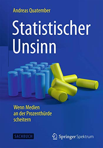 Statistischer Unsinn: Wenn Medien an der Prozenthürde scheitern von Springer Spektrum