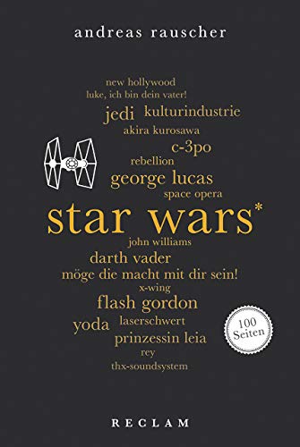 Star Wars. 100 Seiten (Reclam 100 Seiten) von Reclam Philipp Jun.