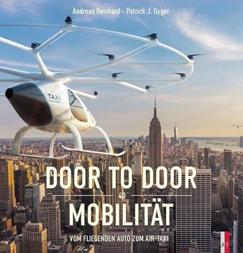 Door to Door Mobilität: Vom fliegenden Auto zum Air-Taxi