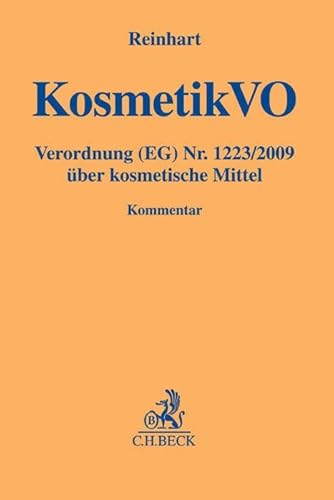 KosmetikVO: Verordnung (EG) Nr. 1223/2009 über kosmetische Mittel (Gelbe Erläuterungsbücher) von Beck C. H.