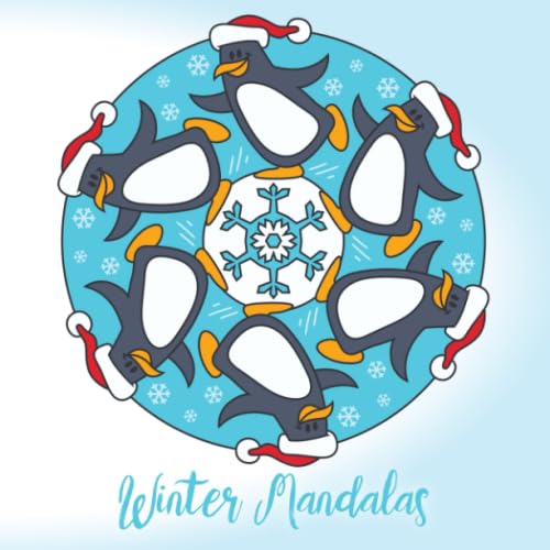 Winter Mandalas: 41 einzigartige, winterliche und weihnachtliche Mandalas für Kinder und Erwachsene zum Ausmalen und als Kopiervorlage
