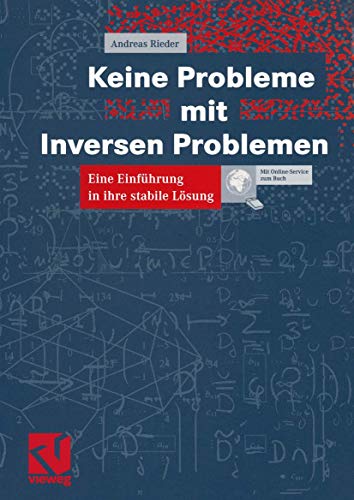 Keine Probleme mit Inversen Problemen: Eine Einführung in ihre stabile Lösung (German Edition)