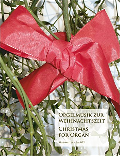 Orgelmusik zur Weihnachtszeit. Spielpartitur von Baerenreiter