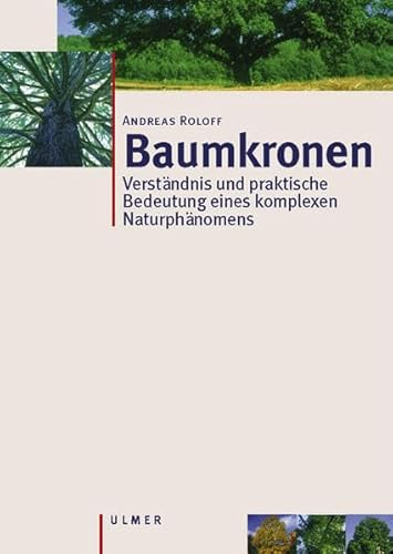 Baumkronen. Verständnis, Zusammenhänge und Anwendung von Ulmer Eugen Verlag