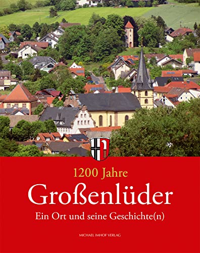 1200 Jahre Großenlüder – Ein Ort und seine Geschichten