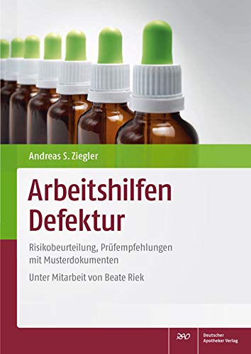 Arbeitshilfen Defektur: Risikobeurteilung, Prüfempfehlungen mit Musterdokumenten von Deutscher Apotheker Verlag