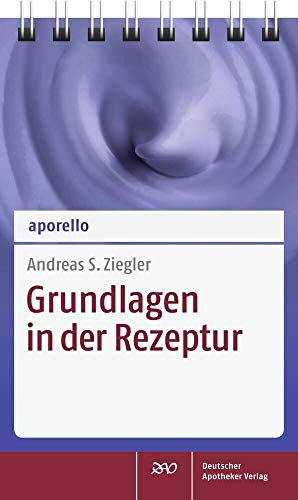 aporello Grundlagen in der Rezeptur von Deutscher Apotheker Verlag