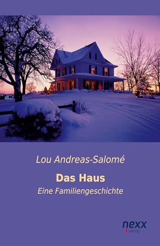 Das Haus: Eine Familiengeschichte Das Haus: Eine Familiengeschichte von nexx verlag gmbh