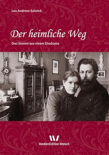 Der heimliche Weg: Drei Scenen aus einem Ehedrama (Literarisches Werk)