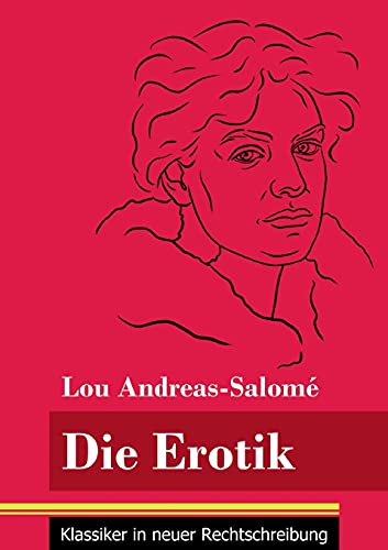 Die Erotik: (Band 158, Klassiker in neuer Rechtschreibung)